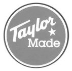 TAYLOR MADE