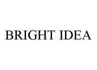 BRIGHT IDEA