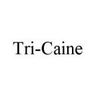 TRI-CAINE