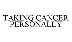 TAKING CANCER PERSONALLY