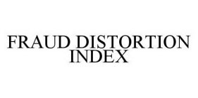 FRAUD DISTORTION INDEX