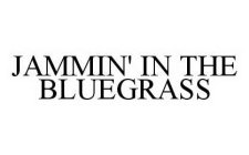 JAMMIN' IN THE BLUEGRASS