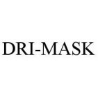 DRI-MASK