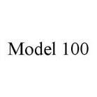 MODEL 100