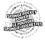 SPONGEPOCKET POWER LE POUVOIR SPONGIE-POCHETTES ABSORBENCY & STRENGTH ABSORBANCE ET FORCE