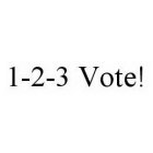 1-2-3 VOTE!