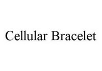 CELLULAR BRACELET