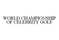 WORLD CHAMPIONSHIP OF CELEBRITY GOLF