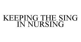 KEEPING THE SING IN NURSING