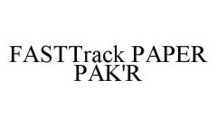 FASTTRACK PAPER PAK'R