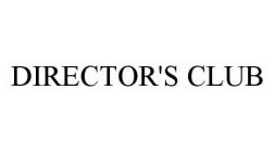 DIRECTOR'S CLUB