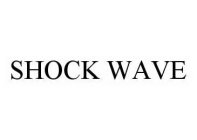 SHOCK WAVE