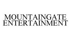 MOUNTAINGATE ENTERTAINMENT