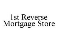 1ST REVERSE MORTGAGE STORE