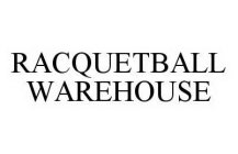 RACQUETBALL WAREHOUSE