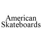 AMERICAN SKATEBOARDS