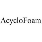 ACYCLOFOAM