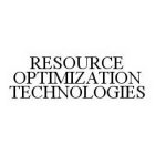 RESOURCE OPTIMIZATION TECHNOLOGIES