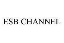 ESB CHANNEL