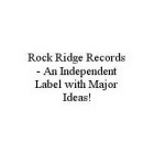 ROCK RIDGE RECORDS - AN INDEPENDENT LABEL WITH MAJOR IDEAS!