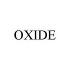 OXIDE