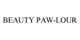 BEAUTY PAW-LOUR