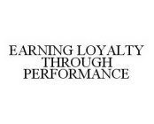 EARNING LOYALTY THROUGH PERFORMANCE