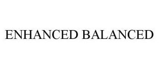 ENHANCED BALANCED