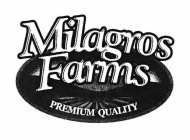 MILAGROS FARMS PREMIUM QUALITY