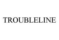 TROUBLELINE