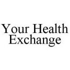 YOUR HEALTH EXCHANGE