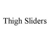 THIGH SLIDERS