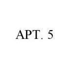 APT. 5