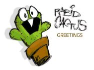 RABID CACTUS GREETINGS