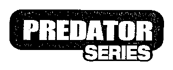 PREDATOR SERIES