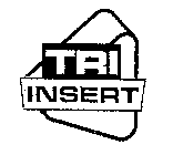 TRI INSERT