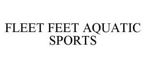 FLEET FEET AQUATIC SPORTS