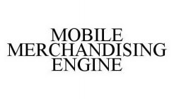 MOBILE MERCHANDISING ENGINE
