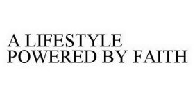 A LIFESTYLE POWERED BY FAITH
