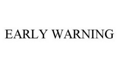 EARLY WARNING