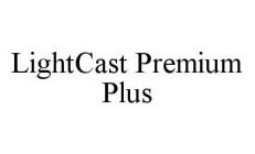 LIGHTCAST PREMIUM PLUS