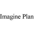 IMAGINE PLAN