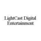 LIGHTCAST DIGITAL ENTERTAINMENT