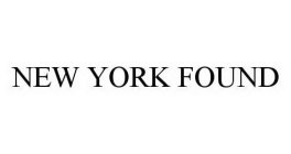 NEW YORK FOUND