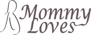 MOMMY LOVES