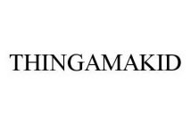 THINGAMAKID