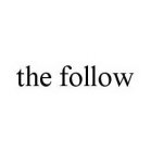 THE FOLLOW