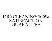 DRYCLEANING 100% SATISFACTION GUARANTEE