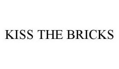KISS THE BRICKS