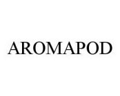 AROMAPOD
